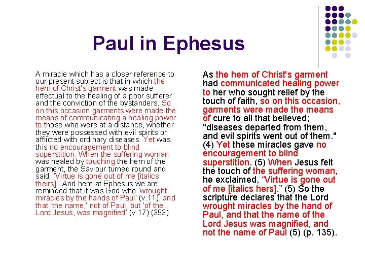 Paul in Ephesus A miracle which has a closer reference to our present subject Paul in Ephesus A miracle which has a closer reference to our present subject