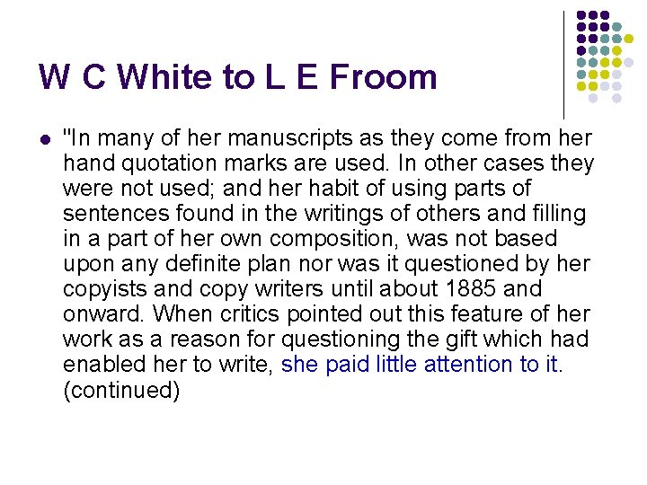 W C White to L E Froom l "In many of her manuscripts as W C White to L E Froom l "In many of her manuscripts as