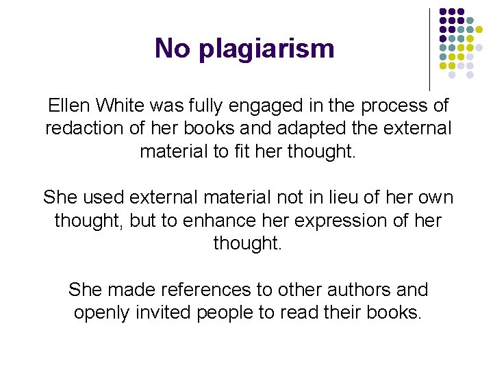 No plagiarism Ellen White was fully engaged in the process of redaction of her No plagiarism Ellen White was fully engaged in the process of redaction of her