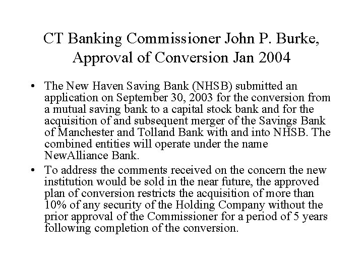 CT Banking Commissioner John P. Burke, Approval of Conversion Jan 2004 • The New