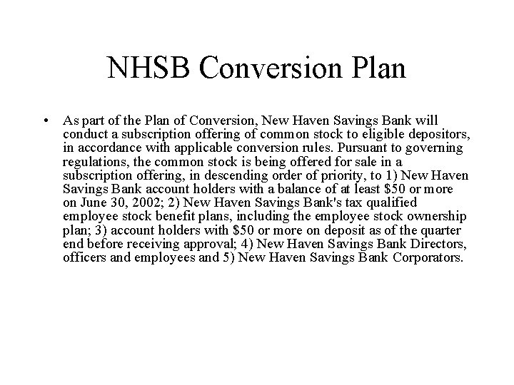 NHSB Conversion Plan • As part of the Plan of Conversion, New Haven Savings