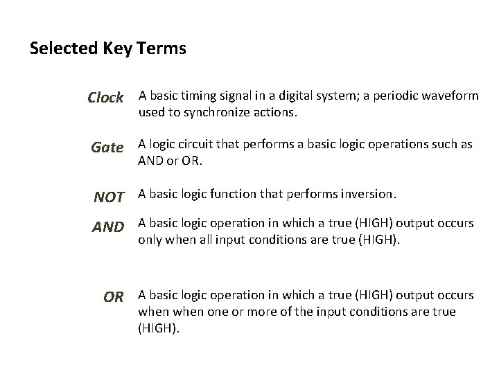 Selected Key Terms Clock A basic timing signal in a digital system; a periodic