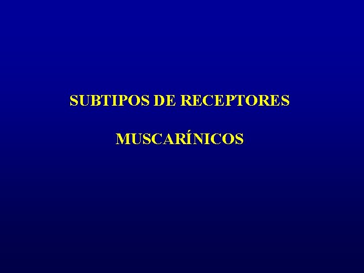 SUBTIPOS DE RECEPTORES MUSCARÍNICOS 