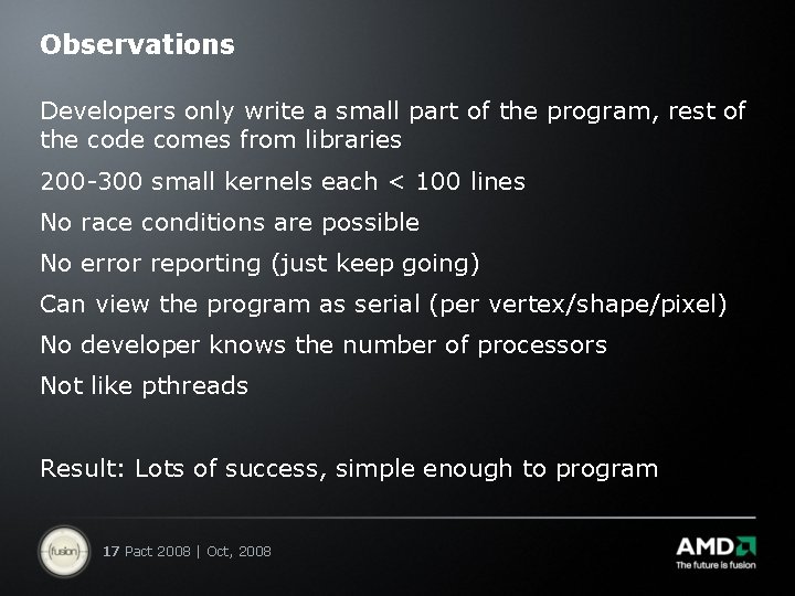 Observations Developers only write a small part of the program, rest of the code