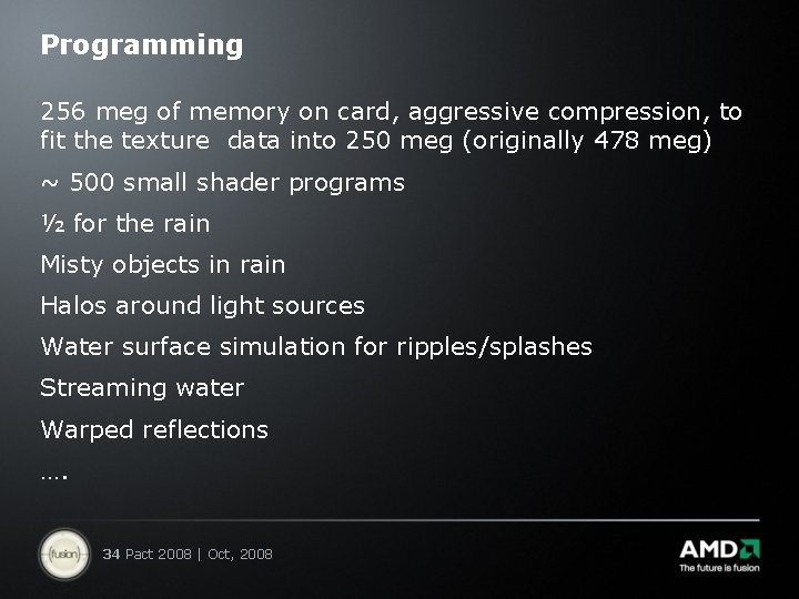 Programming 256 meg of memory on card, aggressive compression, to fit the texture data