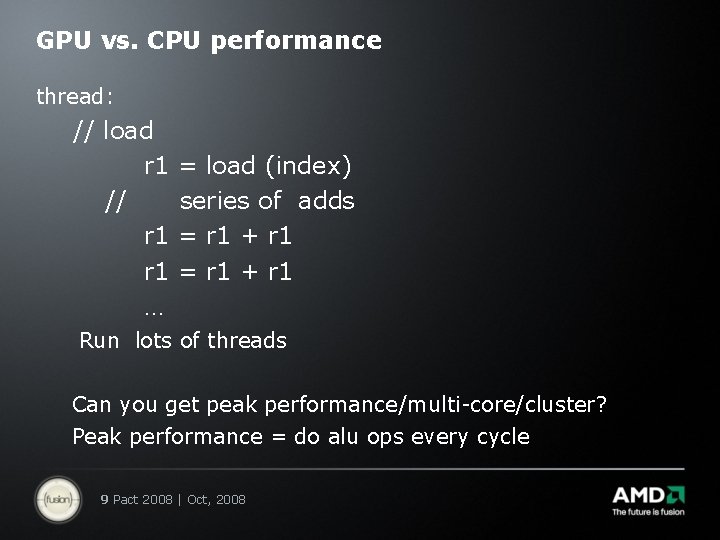 GPU vs. CPU performance thread: // load r 1 = load (index) // series