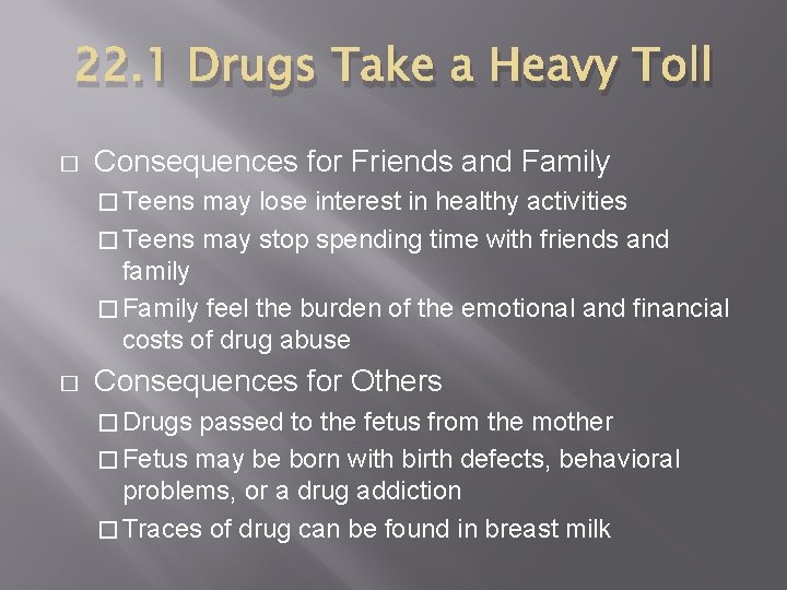 22. 1 Drugs Take a Heavy Toll � Consequences for Friends and Family �