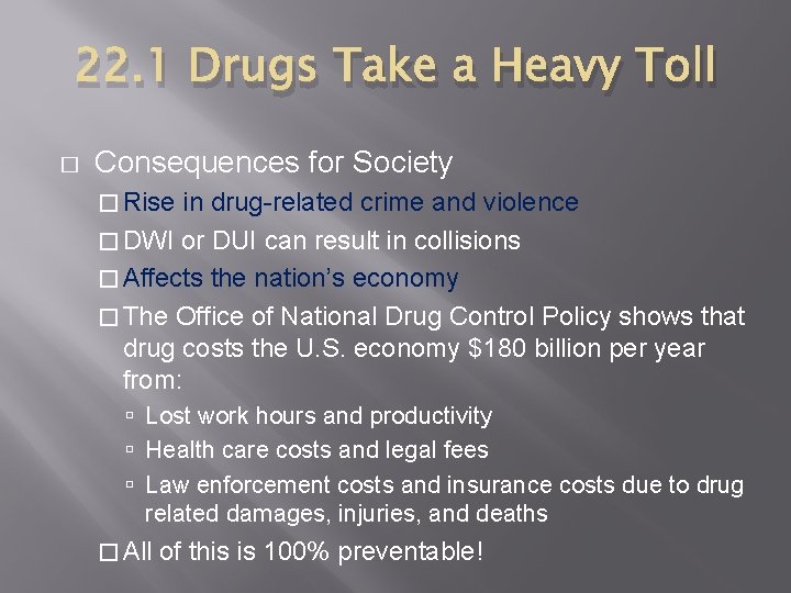 22. 1 Drugs Take a Heavy Toll � Consequences for Society � Rise in