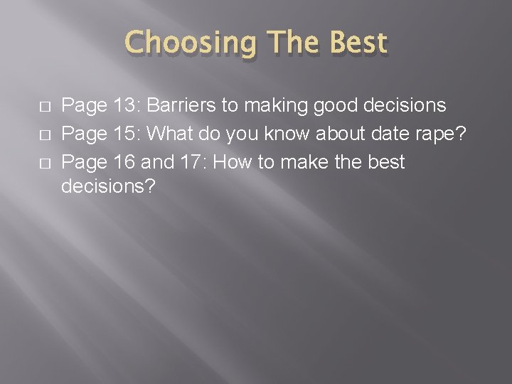 Choosing The Best � � � Page 13: Barriers to making good decisions Page