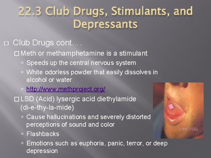 22. 3 Club Drugs, Stimulants, and Depressants � Club Drugs cont…. � Meth or