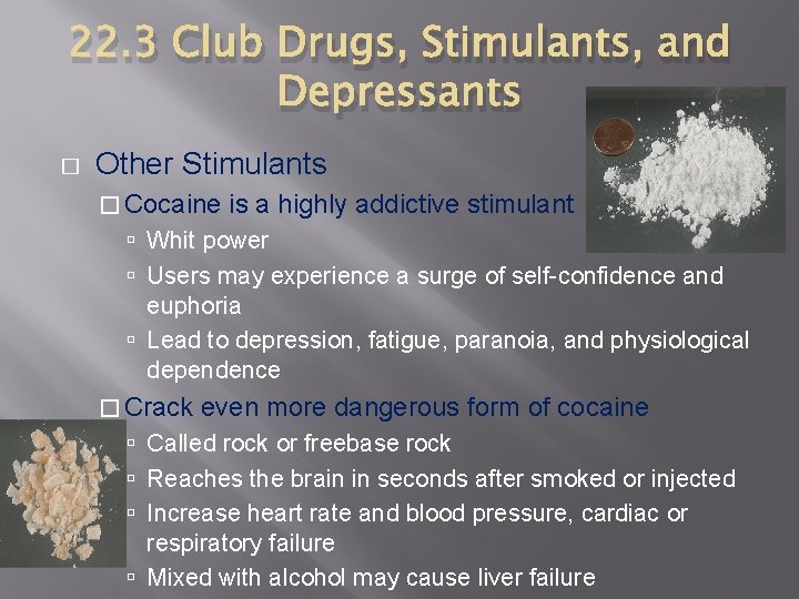 22. 3 Club Drugs, Stimulants, and Depressants � Other Stimulants � Cocaine is a