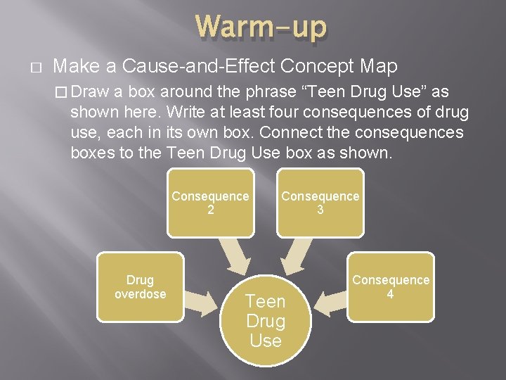 Warm-up � Make a Cause-and-Effect Concept Map � Draw a box around the phrase