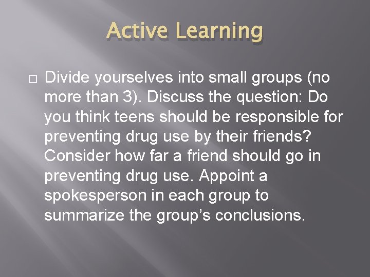Active Learning � Divide yourselves into small groups (no more than 3). Discuss the