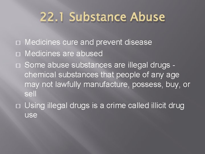 22. 1 Substance Abuse � � Medicines cure and prevent disease Medicines are abused