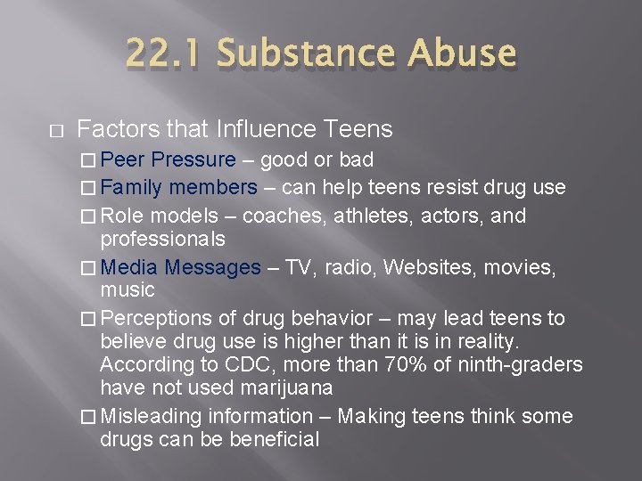 22. 1 Substance Abuse � Factors that Influence Teens � Peer Pressure – good