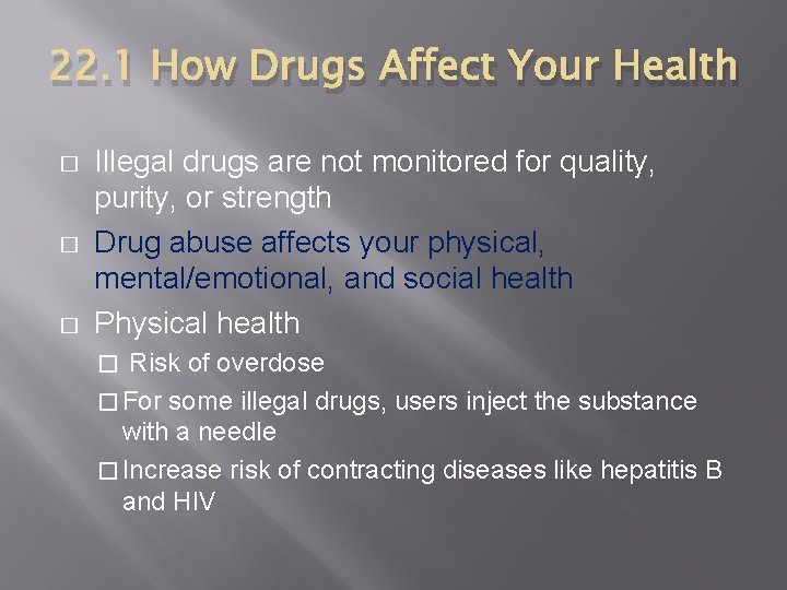 22. 1 How Drugs Affect Your Health � � � Illegal drugs are not