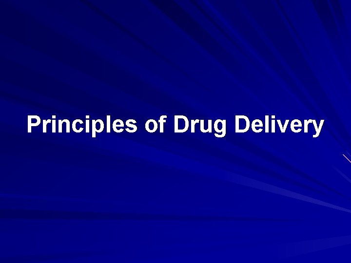 Principles of Drug Delivery 