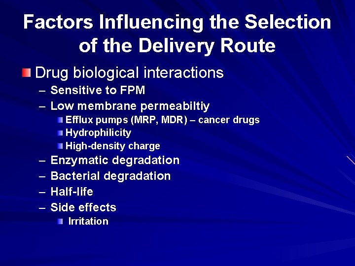 Factors Influencing the Selection of the Delivery Route Drug biological interactions – Sensitive to