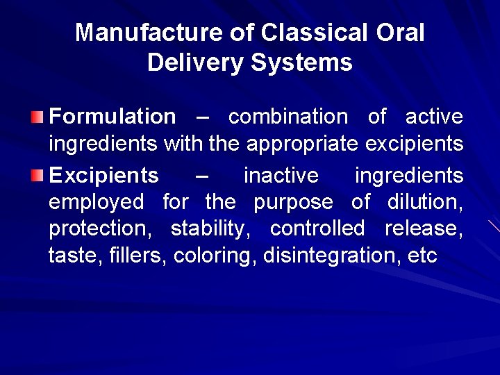 Manufacture of Classical Oral Delivery Systems Formulation – combination of active ingredients with the