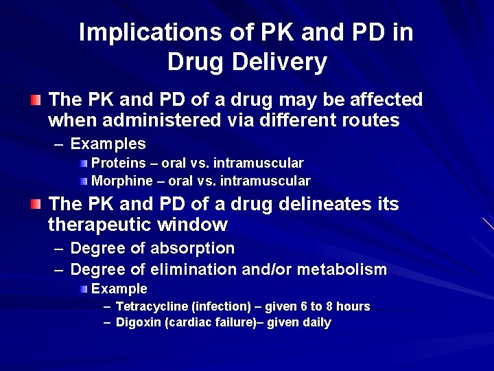 Implications of PK and PD in Drug Delivery The PK and PD of a