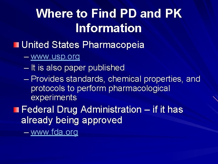 Where to Find PD and PK Information United States Pharmacopeia – www. usp. org