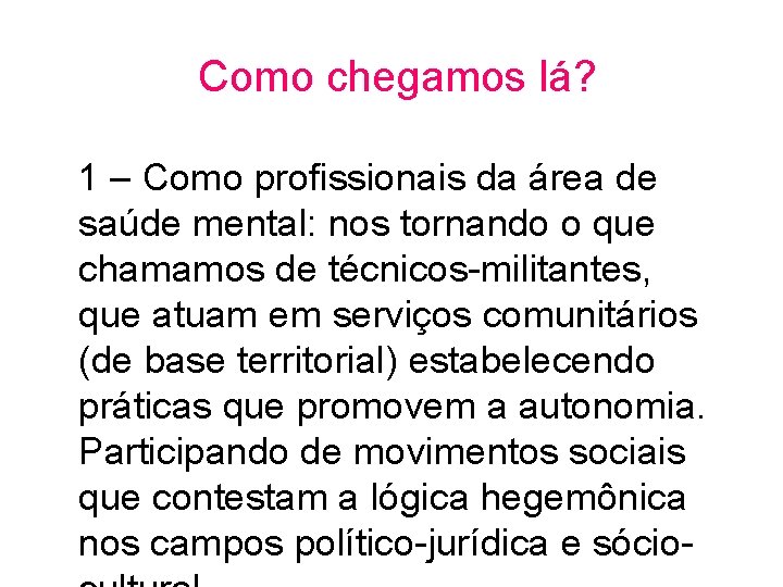 Como chegamos lá? 1 – Como profissionais da área de saúde mental: nos tornando