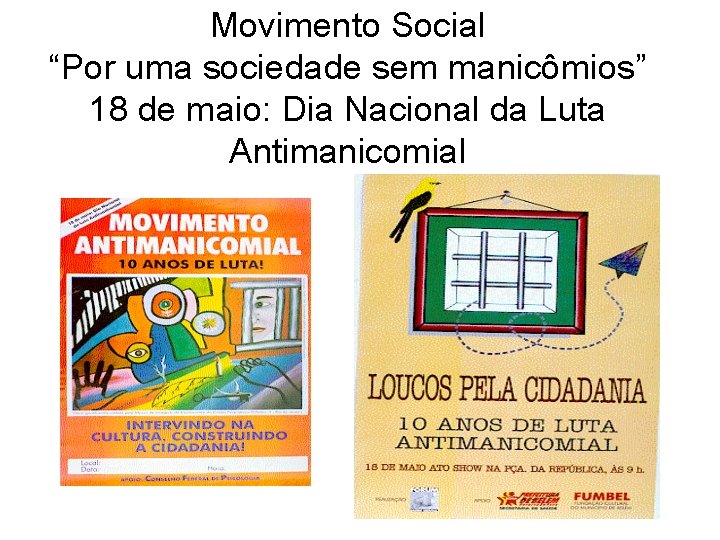 Movimento Social “Por uma sociedade sem manicômios” 18 de maio: Dia Nacional da Luta