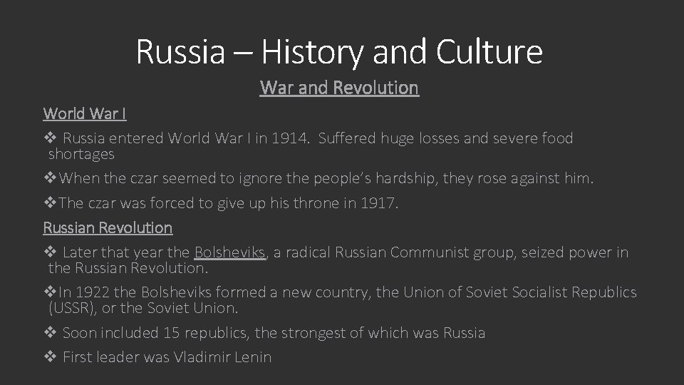 Russia – History and Culture War and Revolution World War I v Russia entered