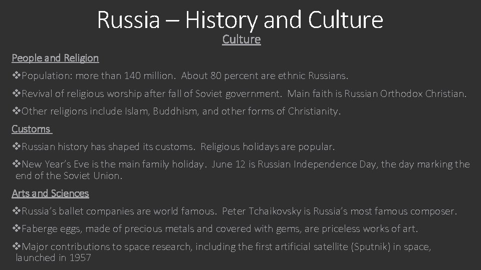 Russia – History and Culture People and Religion v. Population: more than 140 million.