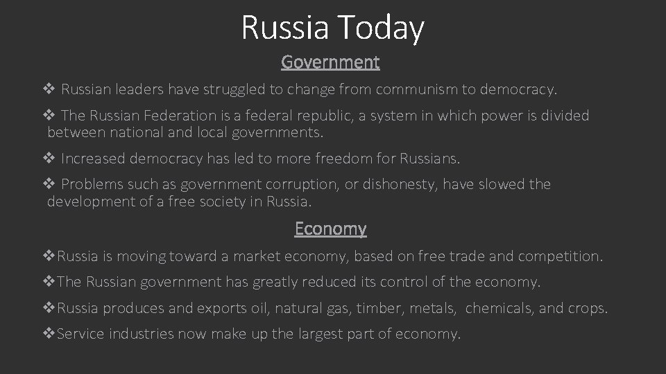 Russia Today Government v Russian leaders have struggled to change from communism to democracy.