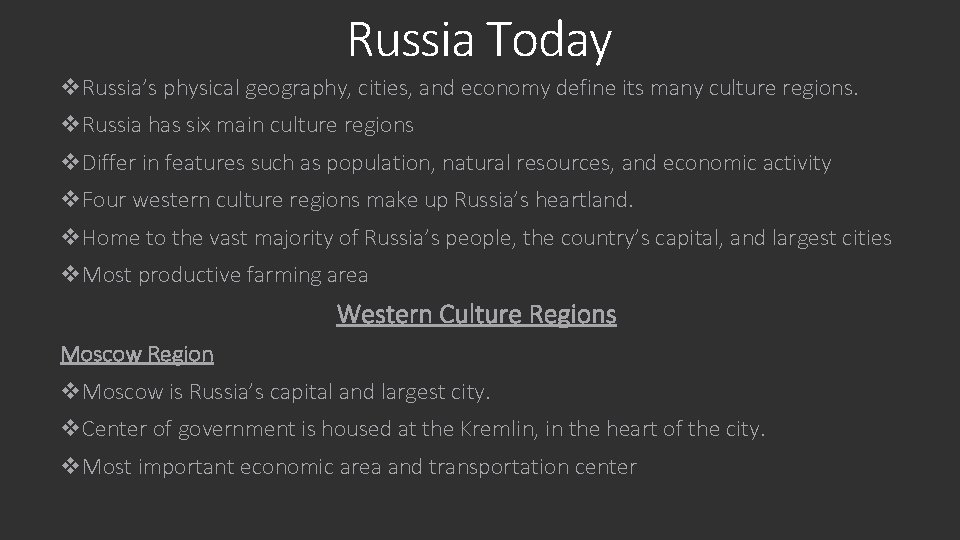 Russia Today v. Russia’s physical geography, cities, and economy define its many culture regions.