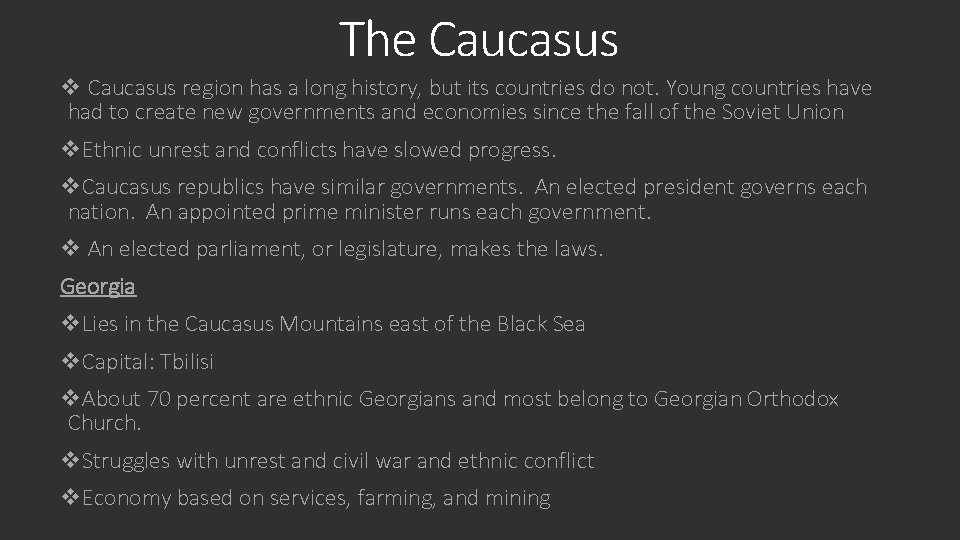 The Caucasus v Caucasus region has a long history, but its countries do not.