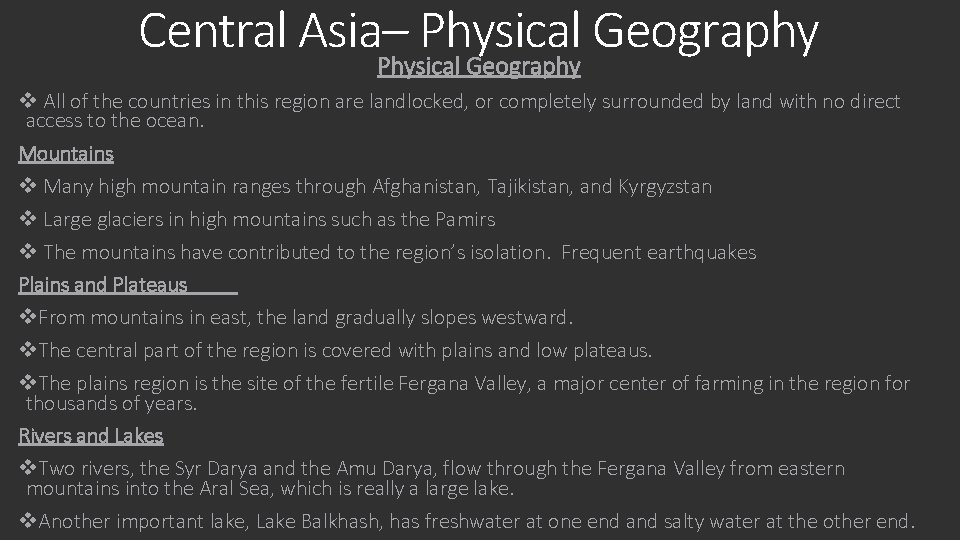 Central Asia– Physical Geography v All of the countries in this region are landlocked,