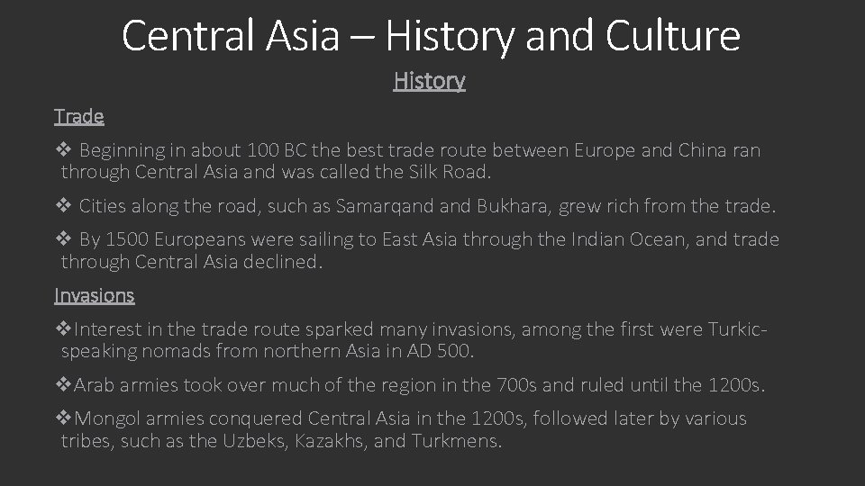 Central Asia – History and Culture History Trade v Beginning in about 100 BC