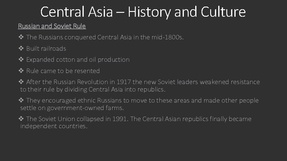 Central Asia – History and Culture Russian and Soviet Rule v The Russians conquered