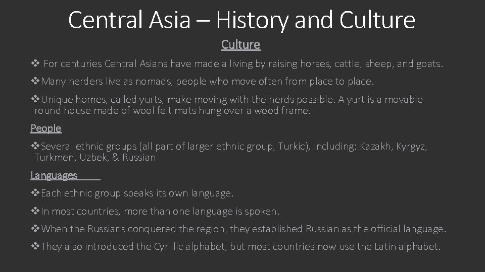 Central Asia – History and Culture v For centuries Central Asians have made a