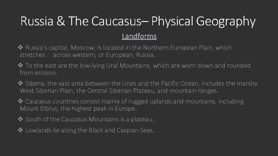 Russia & The Caucasus– Physical Geography Landforms v Russia’s capital, Moscow, is located in