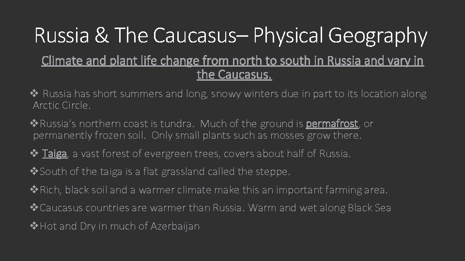 Russia & The Caucasus– Physical Geography Climate and plant life change from north to