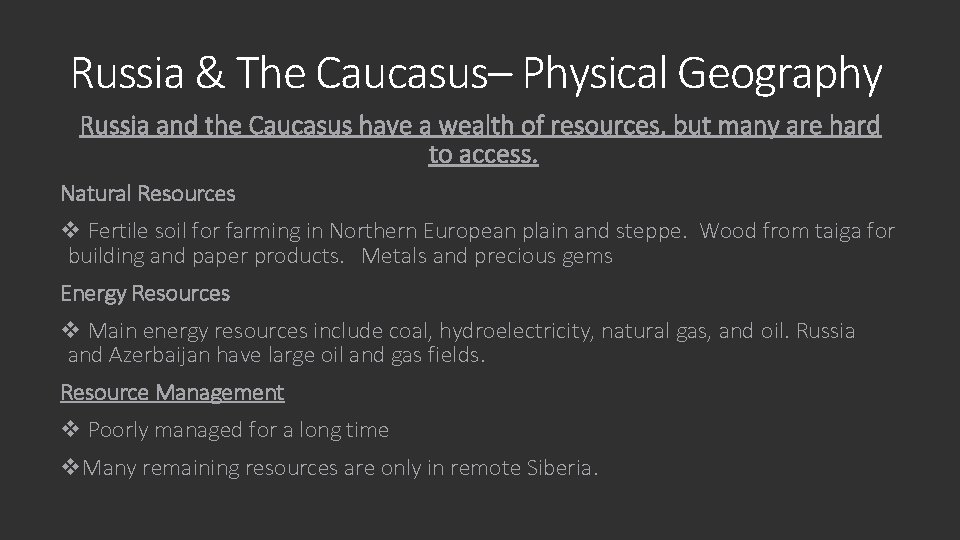 Russia & The Caucasus– Physical Geography Russia and the Caucasus have a wealth of