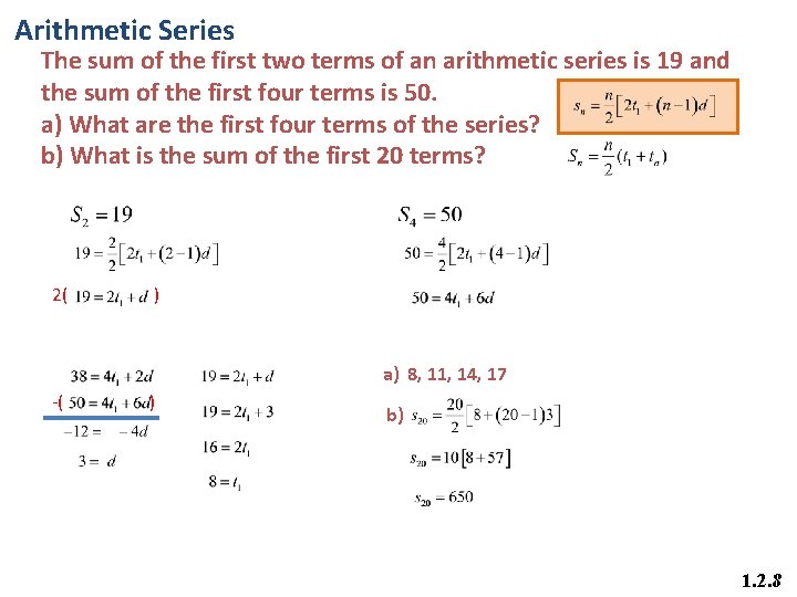 Arithmetic Series The sum of the first two terms of an arithmetic series is