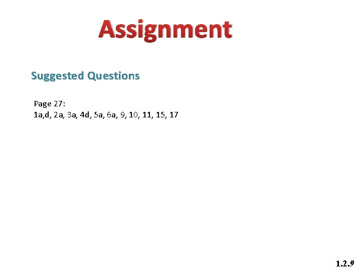 Assignment Suggested Questions Page 27: 1 a, d, 2 a, 3 a, 4 d,