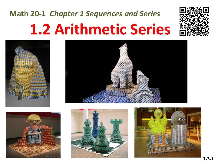 Math 20 -1 Chapter 1 Sequences and Series 1. 2 Arithmetic Series 1. 2.