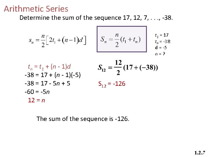 Arithmetic Series Determine the sum of the sequence 17, 12, 7, . . .