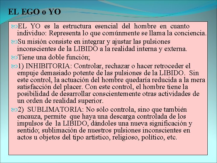 EL EGO o YO EL YO es la estructura esencial del hombre en cuanto