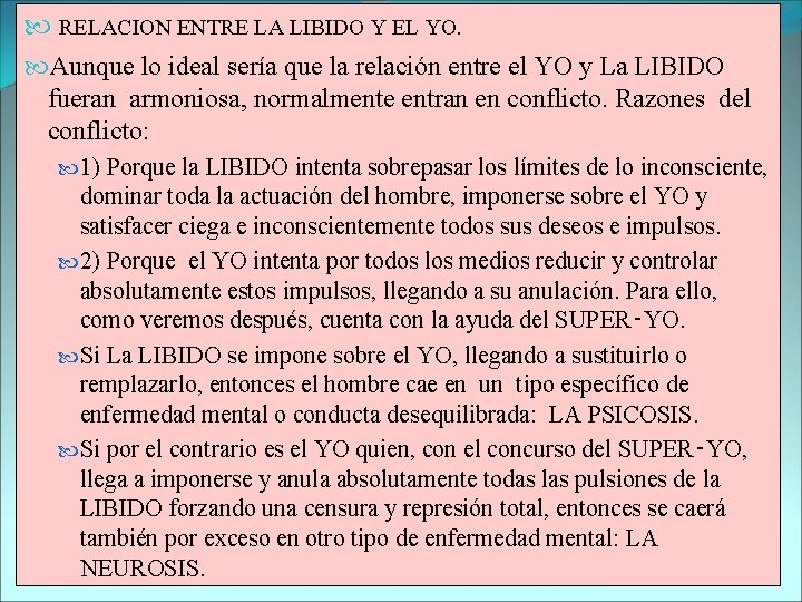  RELACION ENTRE LA LIBIDO Y EL YO. Aunque lo ideal sería que la