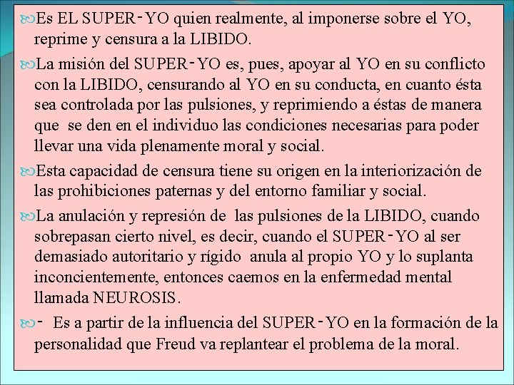  Es EL SUPER‑YO quien realmente, al imponerse sobre el YO, reprime y censura