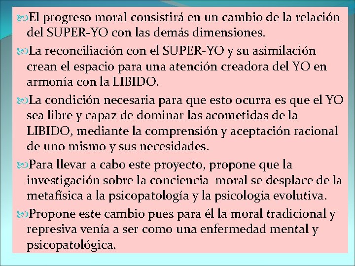  El progreso moral consistirá en un cambio de la relación del SUPER-YO con