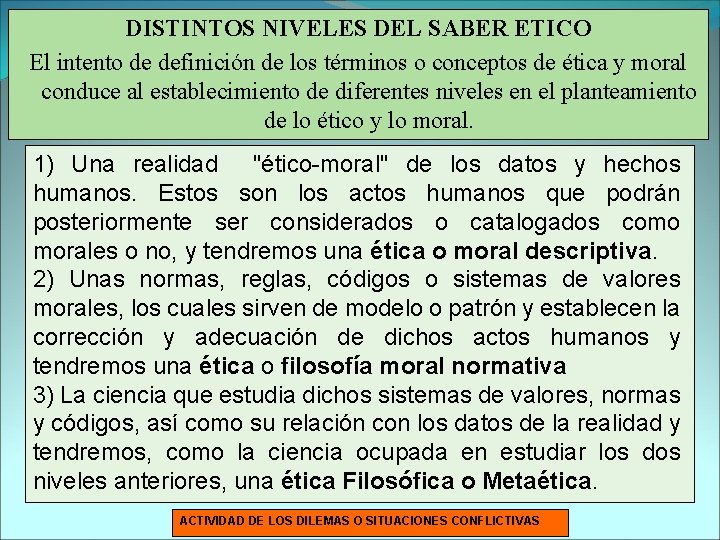 DISTINTOS NIVELES DEL SABER ETICO El intento de definición de los términos o conceptos