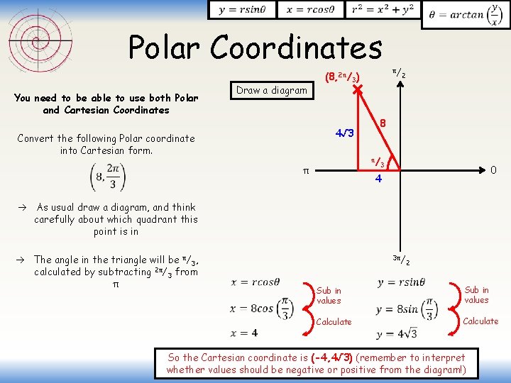  Polar Coordinates Draw a diagram You need to be able to use both
