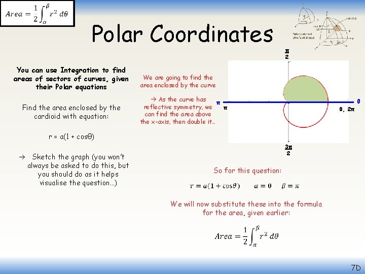  Polar Coordinates You can use Integration to find areas of sectors of curves,